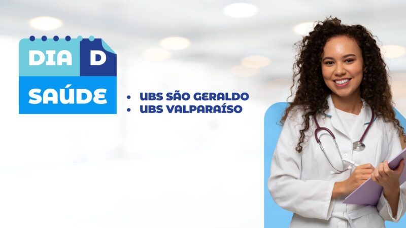Unidades de São Geraldo e Valparaíso recebem Dia D da Saúde neste sábado (28)