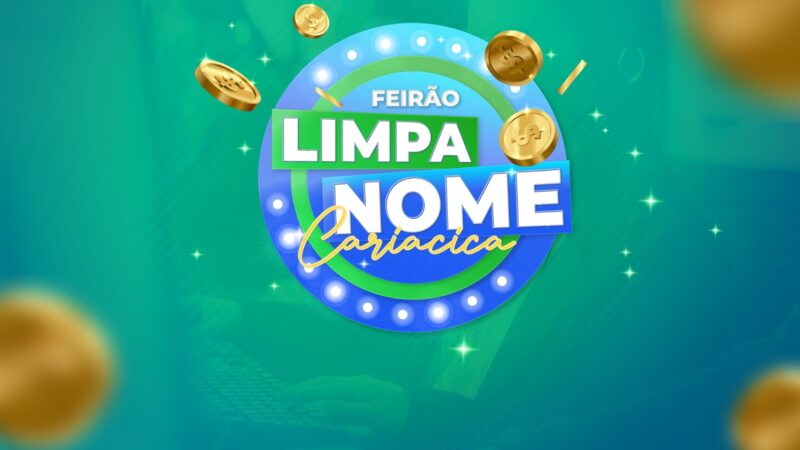 Feirão Limpa Nome oferece descontos para regularização de débitos a partir de quinta-feira
