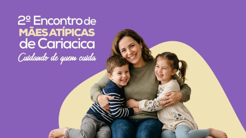 Prefeitura de Cariacica realiza evento dedicado às mães atípicas nos 136 anos da cidade