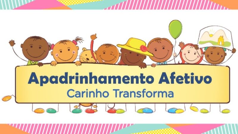 Programa Apadrinhamento Afetivo: há 18 anos transformando vidas. Seja um padrinho!